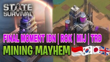 State Of Survival: Momen Final Mining Mayhem IDN-ROK-MIJ-TRD