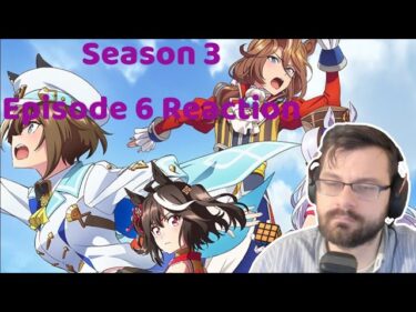 REACTION: Umamusume: Pretty Derby Season 3 Episode 6 (ウマ娘 プリティーダービー Season 3) 日本語字幕